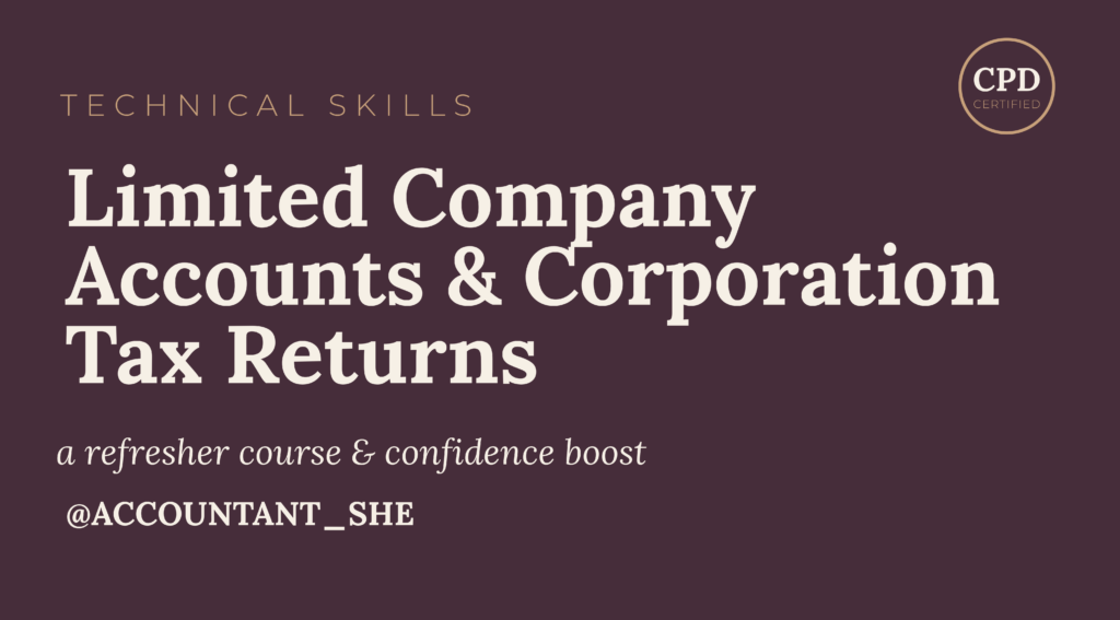 Limited Company Accounts and Corporation Tax – a refresher, confidence boost and practice blueprint